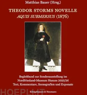 Theodor Storms Novelle Aquis submersus (1876)