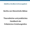 Theoretisches und praktisches Handbuch der Fröbelschen Erziehungslehre