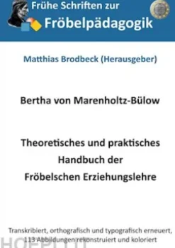 Theoretisches und praktisches Handbuch der Fröbelschen Erziehungslehre