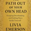 The Path Out Of Your Own Head