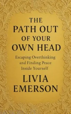 The Path Out Of Your Own Head