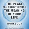 The Peace You Build Through The Meaning of Your Life