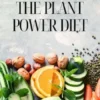 The Plant Power Diet