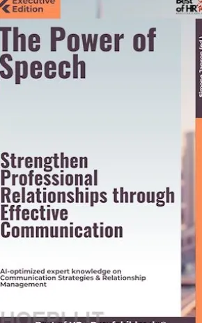 The Power of Speech – Strengthen Professional Relationships through Effective Communication