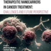 Therapeutic Nanocarriers in Cancer Treatment: Challenges and Future Perspective