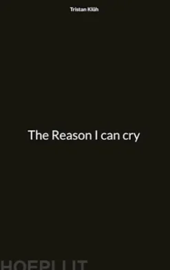 The Reason I can cry