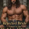 The Rejected Bride Gifted To The Highland Wolf