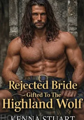 The Rejected Bride Gifted To The Highland Wolf