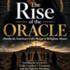 The Rise of the Oracle (Inside an American Cult’s Reign of Religious Abuse)