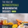The Role of Nutraceuticals in Degenerative Diseases (Part 1)