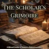The Scholar’s Grimoire