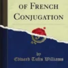 The Science of French Conjugation