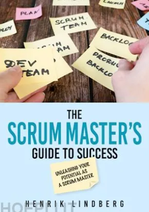 The Scrum Master's Guide to Success