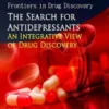The Search for Antidepressants - An Integrative View of Drug Discovery