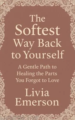 The Softest Way Back to Yourself
