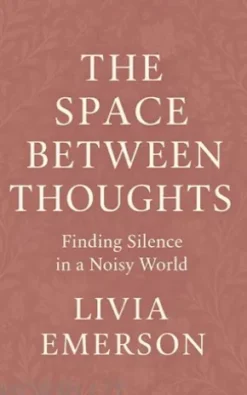 The Space Between Thoughts