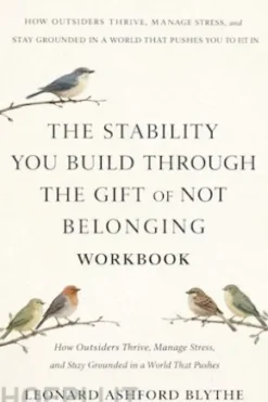The Stability You Build Through The Gift of Not Belonging