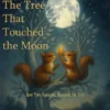 The Tree That Touched the Moon