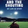 The Tumult and the Shouting: My Life in Sport