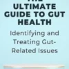 The Ultimate Guide to Gut Health