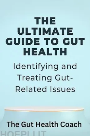 The Ultimate Guide to Gut Health