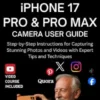 The Ultimate iPhone 17 Pro & Pro Max Camera User Guide