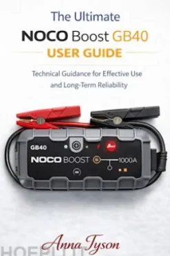 The ultimate NOCO Boost GB40User Guide