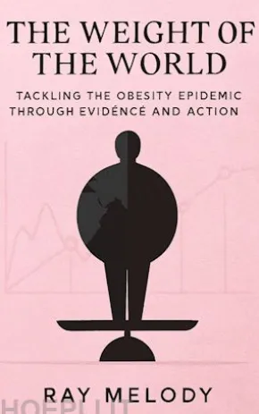The Weight of the World: Tackling the Obesity Epidemic through Evidence and Action