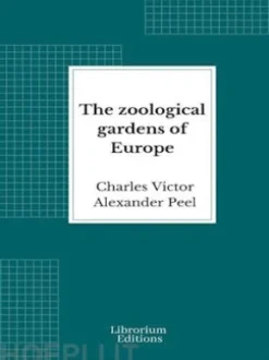 The zoological gardens of Europe