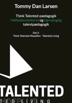 Think Talented-pædagogik: Helhedsorienteret og bæredygtig talentpædagogik
