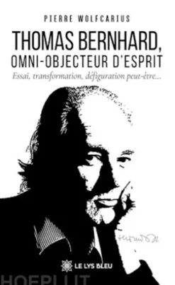 Thomas Bernhard, omni-objecteur d’esprit