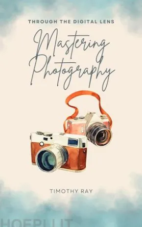 Through The Digital Lens - Mastering Photography