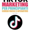 TikTok Marketing per Principianti
