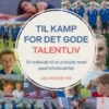 Til kamp for det gode talentliv