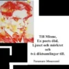 Till minne, En poets död, Ljuset och mörkret och två diktsamlingar till.