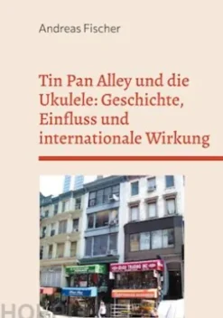 Tin Pan Alley und die Ukulele: Geschichte, Einfluss und internationale Wirkung