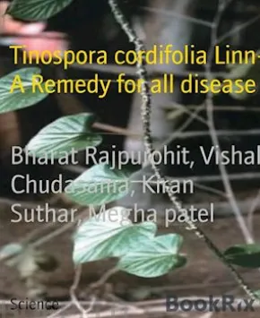 Tinospora cordifolia Linn- A Remedy for all disease