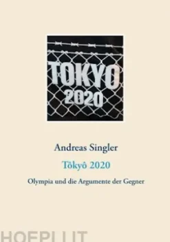 Tôkyô 2020: Olympia und die Argumente der Gegner