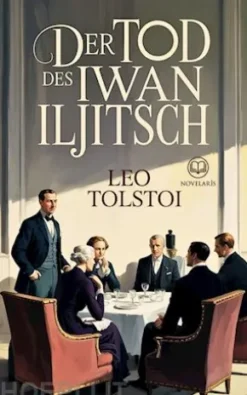 Tolstoi - Der Tod des Iwan Iljitsch