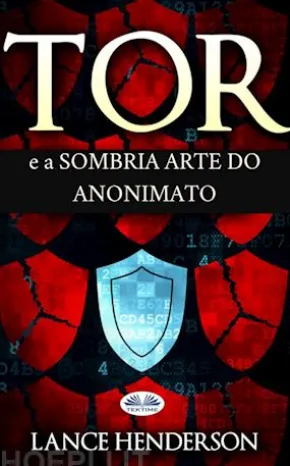 Tor E A Sombria Arte Do Anonimato