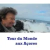 Tour du Monde aux Açores