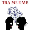 Tra me e me
