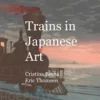 Trains in Japanese Art