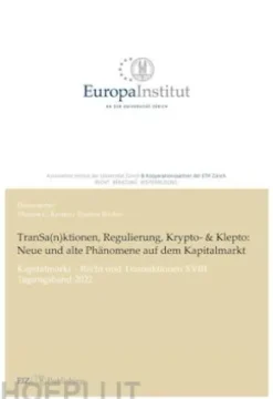 TranSa(n)ktionen, Regulierung, Krypto- & Klepto: Neue und alte Phänomene auf dem Kapitalmarkt