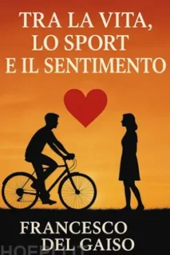 Tra vita, sport e sentimento - Secondo volume