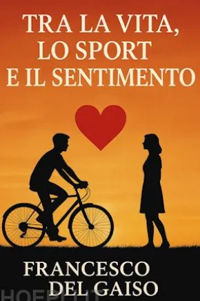 Tra vita, sport e sentimento - Secondo volume