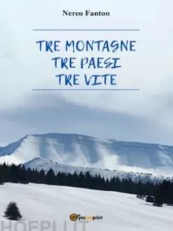 Tre montagne, tre paesi, tre vite