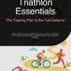 Triathlon Essentials: The Training Plan to the Full Distance