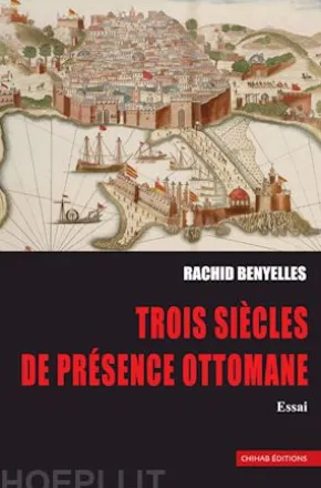 Trois sie`cles de pre´sence ottomane