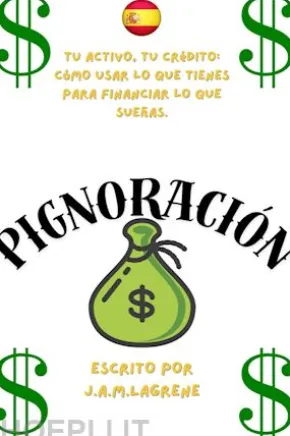 Tu Activo, Tu Crédito: Cómo Usar lo que Tienes para Financiar lo que Sueñas.
